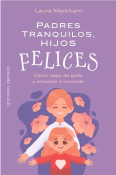 PADRES TRANQUILOS, HIJOS FELICES