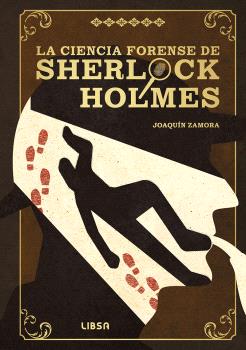 CIENCIA FORENSE DE SHERLOCK HOLMES, LA