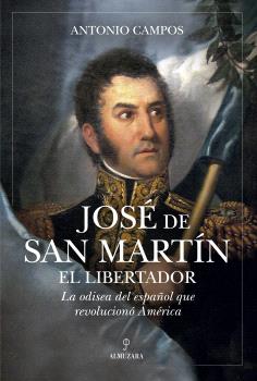 JOSÉ DE SAN MARTÍN, EL LIBERADOR