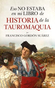 ESO NO ESTABA...HIST. DE LA TAUROMAQUIA