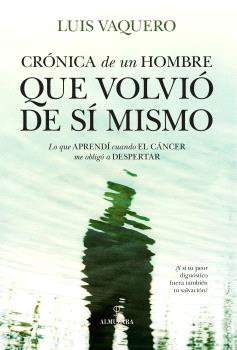 CRÓNICA DE UN HOMBRE QUE VOLVIÓ DE SÍ MISMO